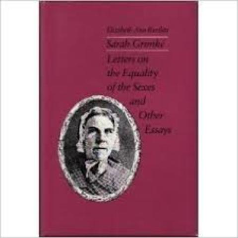 Sarah Grimke's letters on the equality of the sexes and the condition of women