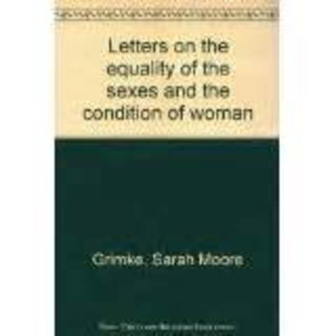 Sarah Gimké's Letters on the Equality of the Sexes and the Condition of Women