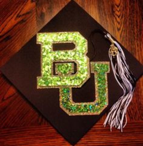 Graduate Baylor University with  Bachelor's Degree
