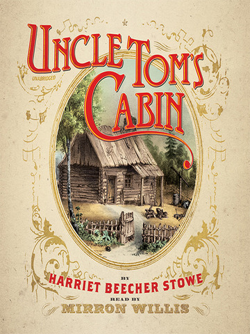 Harriet Beecher Stowe's Uncle Tom's cabin