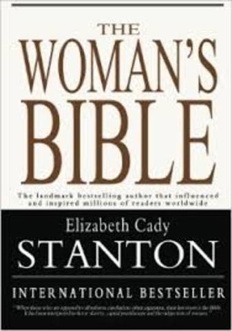 Elizabeth Cady Stanton Publishes The Women's Bible (DATE APPROXIMATE)