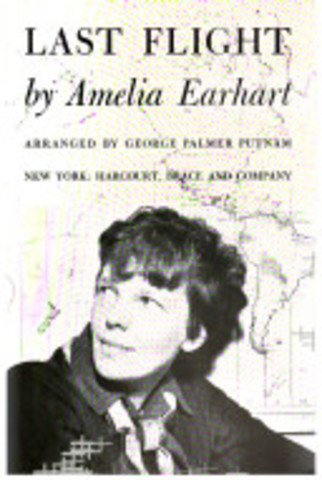 Lost while on round-the-world flight; "Last Flight," elited by George Putnam, published
