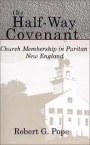 Pilgrims/Puritans:The Half-Way Covenant