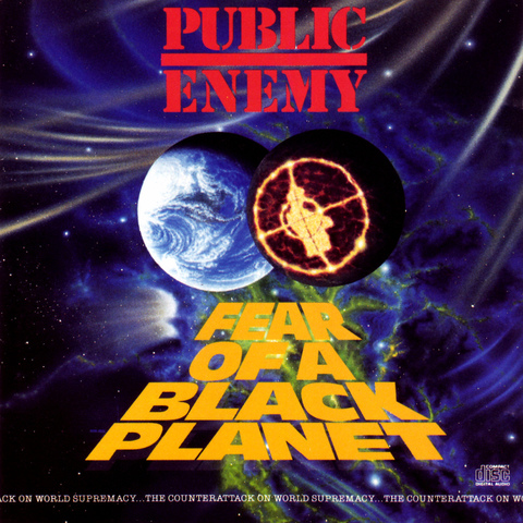 Hip-Hop: Public Enemy- fear of a black planet.