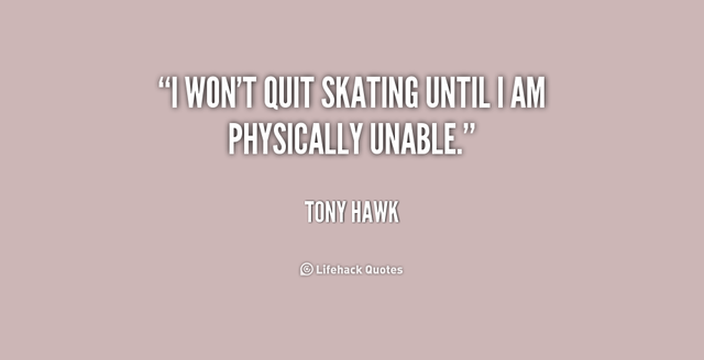Another Tony Hawk quote.