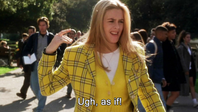 Cher (Alicia Silverstone) in "Clueless".