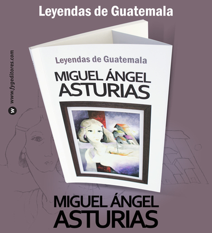 Publicó "Leyendas de Guatemala"