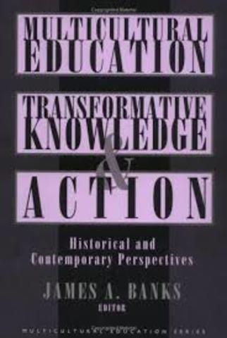 Multicultural Education: Transormative Knowledge and Action