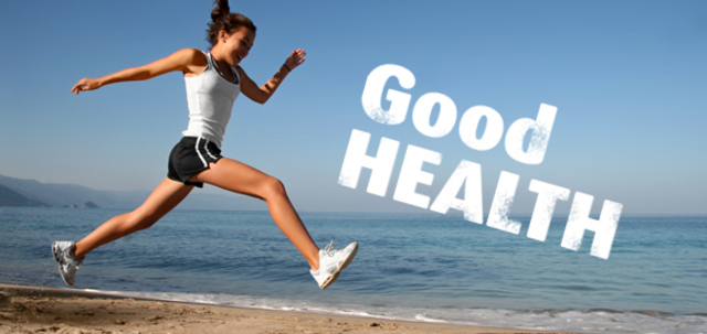Have good health