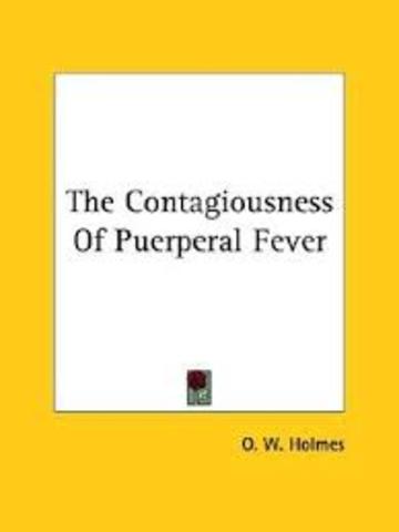 Oliver Wendell Holmes publishes The Contagiousness of Puerperal Fever