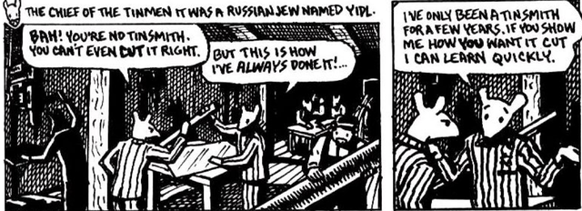 Vladek worked as a tinman in Auschwitz.