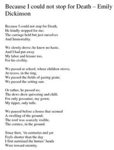 "Because I could not stop for death-"