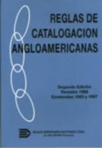 LAS REGLAS DE CATALOGACIÓN ANGLO-AMERICANAS