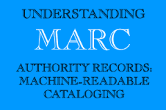 MARC (MACHINE-READABLE CATALOGUING)