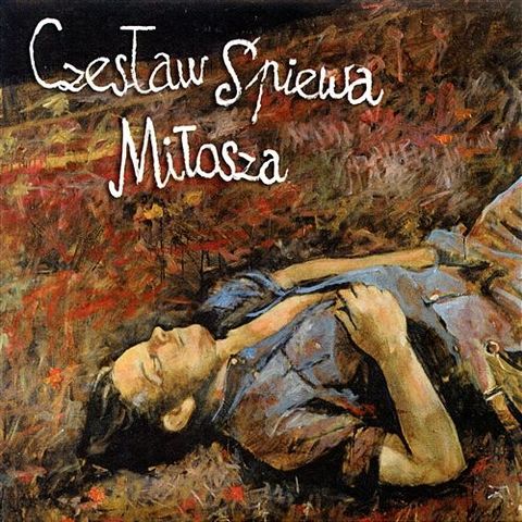 zostaje wydany album ,, Czesław spiewa Miłosza ''