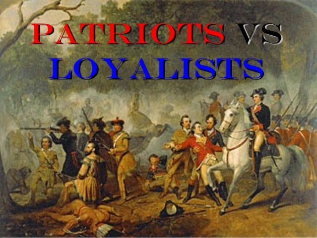 Loyalist and Patriots