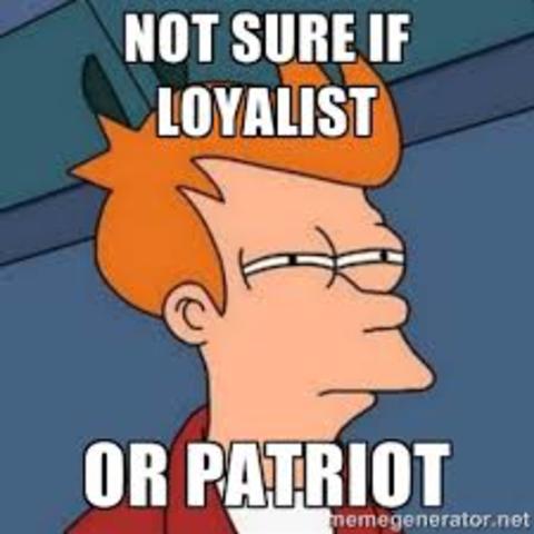 Loyalists and Patriots
