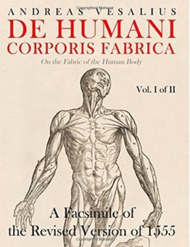Andreas Vesalius Publishes On the Fabric of the Human Body