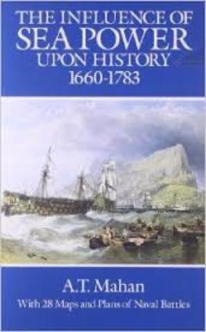 Alfred Thayer Mahan: The Influence of Sea Power Upon History