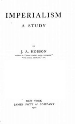 J.A. Hobson publishes his book Imperialism: A Study