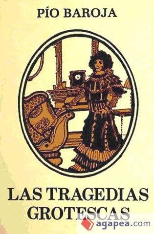 Las tragedias grotescas