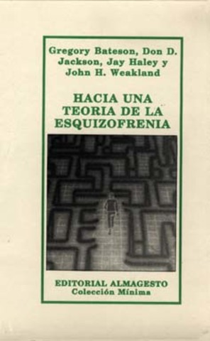 el equipo formado por Haley, Bateson, Jackson y Weakland generó el discutido informe psiquiátrico Hacia una teoría de la esquizofrenia