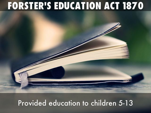Forster's Education Act is passed