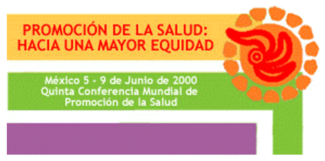 México 5ta Conferencia mundial de promoción de la salud: Hacia una mayor equidad