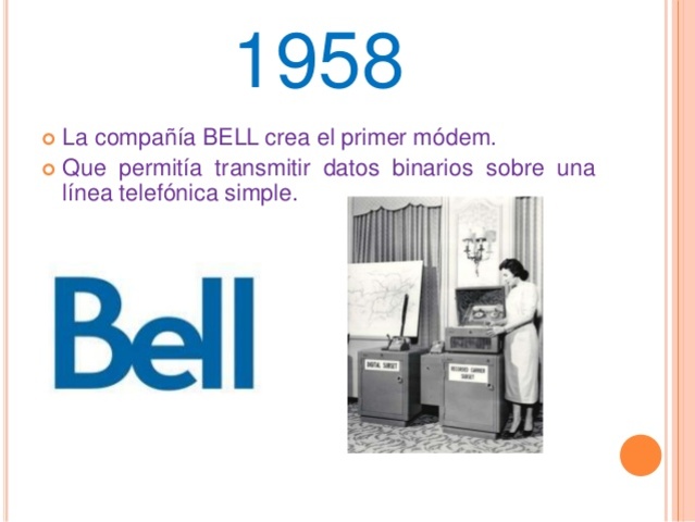 La compañía BELL crea el primer módem que permitía transmitir datos binarios sobre una línea telefónica simple