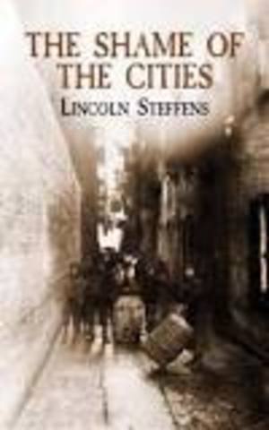 Lincoln Steffens’ launched a series of articles in McClure:"The Shame of the Cities"