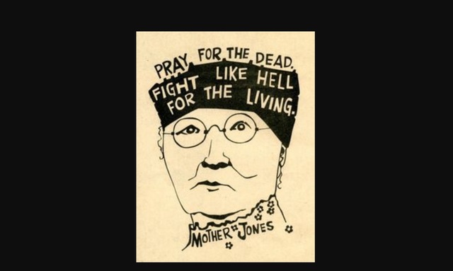 Mary Harris Jones was a union leader and helped support 75,000 textile workers,(child labor activists)