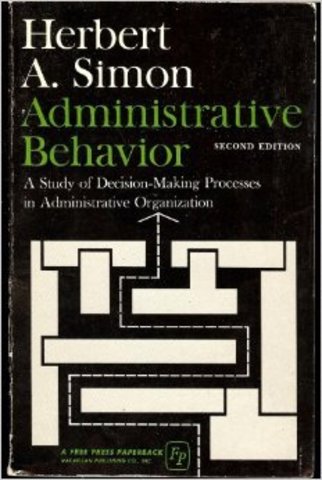 Administrative behavior: A Study of decision-making processes in administrative organization