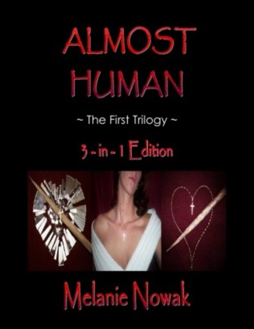 Almost Human First Trilogy 3 in 1 Edition by Melanie Nowak