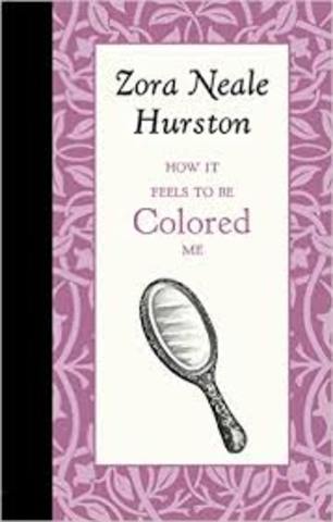 Zora Neale Hurston publishes How it Feels to be Colored Me