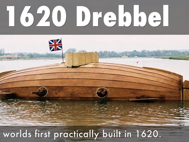 1620:  Cornelis Drebbel invented the first submarine - a human oared submersible.