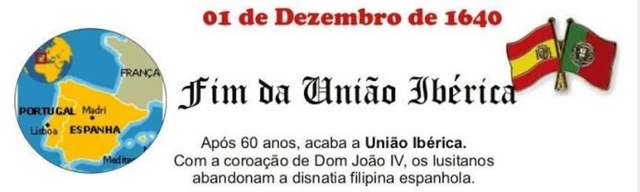 Em 1640 é o fim da União Ibérica