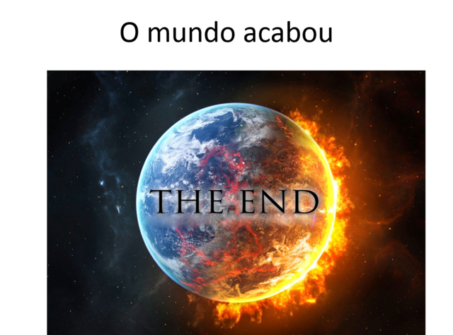 ACHO QUE O MUNDO NÃO ACABOU