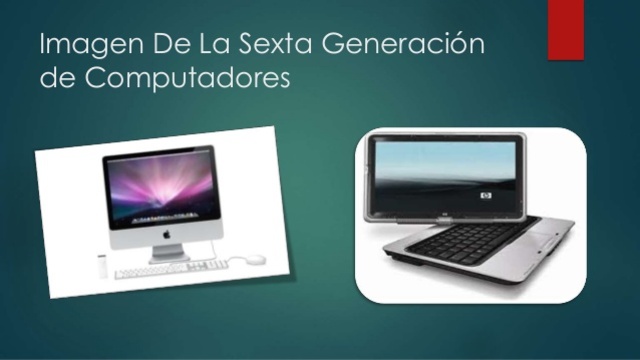 Sexta Generación de Computadoras