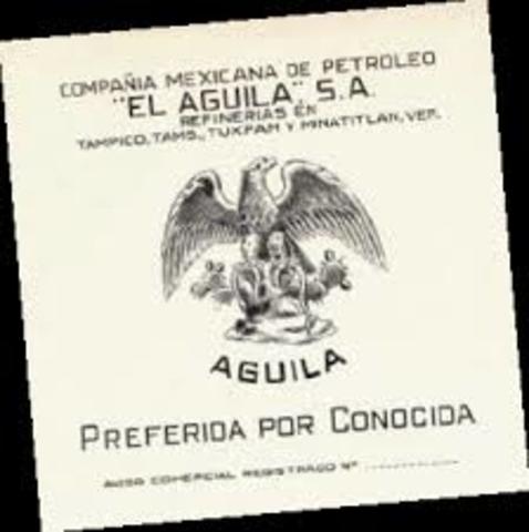 Nace Cía de petrólero "El Águila"