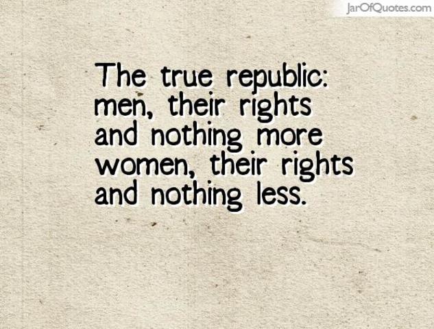 Men, their rights and nothing more; women, their rights and nothing less!