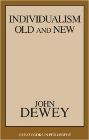 Publicaciones de Dewey como Individualism Old and New.
