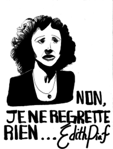 Non, Je Ne Regrette Rien.