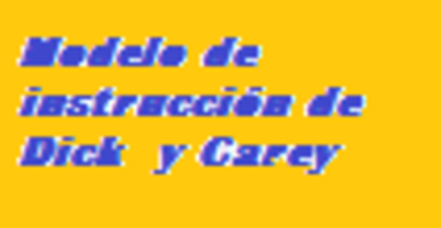 Walter Dick y Lou Carey Modelo diseño de instrucción