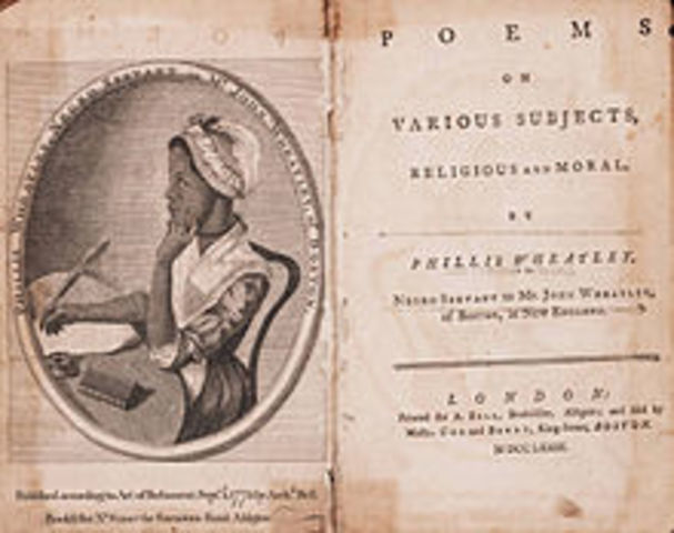African American poet Phillis Wheatly's Poems on Various Subject, Religous and Moral is published in London