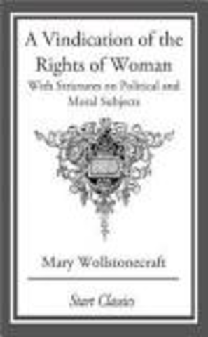 Mary Wollstonecraft publishes A Vindication of the Rights of Woman