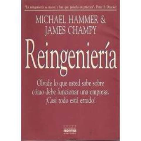 Michael Hammer y James Champy publican el libro "Reingnieria"