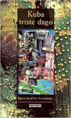 Juan Martin Elexpuruk Kuba Triste dago argitaratzen du