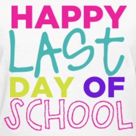 LAST DAY OF SCHOOL!