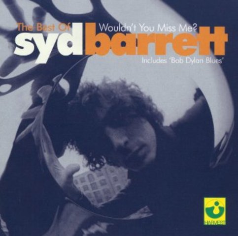 The Best of Syd Barrett: Wouldn't You Miss Me?