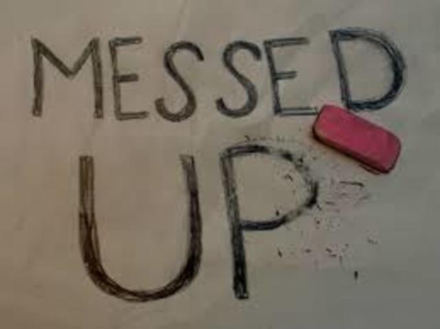 messing up